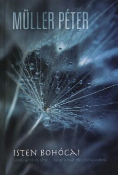 Müller Péter: Isten bohócai - Fesztelen mindennapok -  - Isten bohócai, könyv, Müller Péter, 