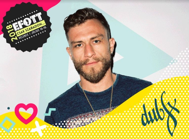 Dub FX is ritmust lép az idei EFOTT-on - STYLENEWS - Rendezvények - efott, fesztiválok 2018, 