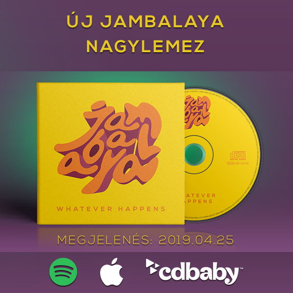 Pozitív zene, pozitív energiák! Jambalaya! - STYLENEWS - STYLELIFE - Jambalaya, Nemes Zoltán, Whatever Happens, 