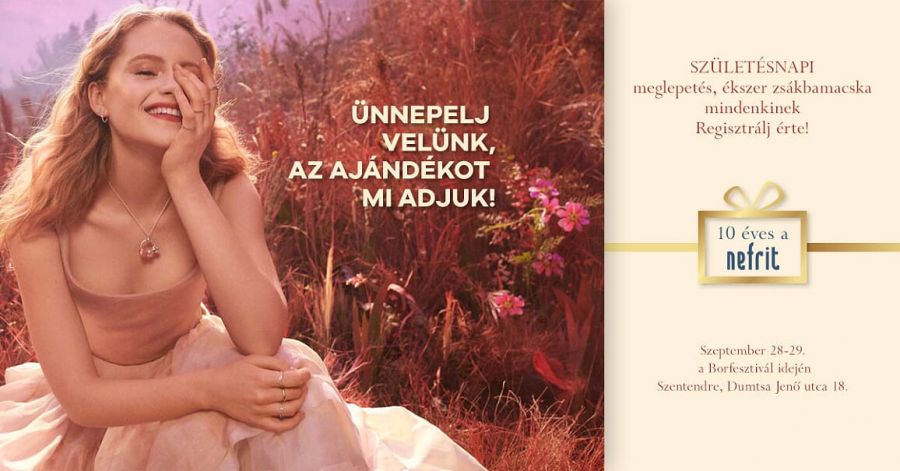 Ünnepelj velünk, az ajándékot mi adjuk! - 10 éves a Nefrit Óra-Ékszer üzlet - STYLENEWS - Rendezvények - juta, nefrit óra-ékszer, szentendre, születésnap, 