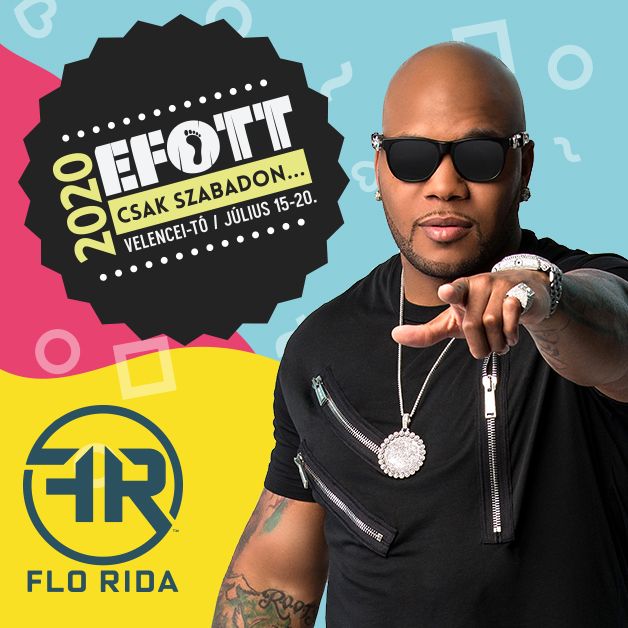 FLO RIDA a 2020-as EFOTT-on - STYLENEWS - Rendezvények - efott, efott 2020, fesztiválok 2020, 