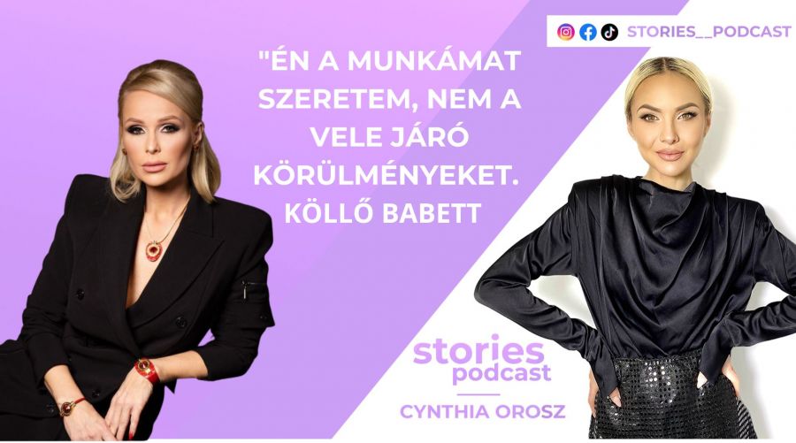 Újabb különleges Stories Podcast interjú: Köllő Babett elárulja sikerének titkait és legnagyobb álmát - STYLENEWS - Interjúk - köllő babett, orosz cynthia, podcast, stories, 