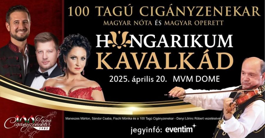 A 100 tagú cigányzenekar nagykoncet- hungarikum kavalkád a magyar kultúra nagyszínpadán - STYLENEWS - Rendezvények - 100 Tagú Cigányzenekar, koncert, koncertek budapest 2025, 