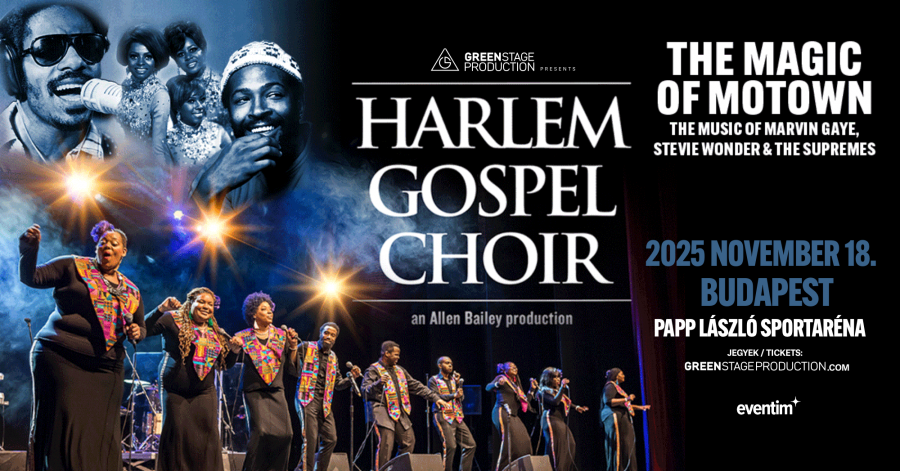 A VILÁG LEGISMERTEBB GOSPEL SZTÁRJAI 7 ÉV UTÁN ÚJRA BUDAPESTEN! - STYLENEWS - Rendezvények - green stage, green stage production, Harlem Gospel Choir%3A Magic of Motown Tour 2025, koncert, 