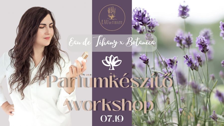 Egyedülálló parfümkészítő workshop a Botanicaban - SZÉPSÉG -  - botanica, 