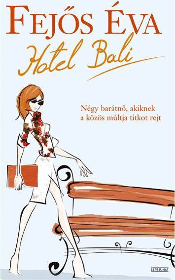 Fejős Éva: Hotel Bali - Fesztelen mindennapok -  - hotel Bali, könyv, utazás, 