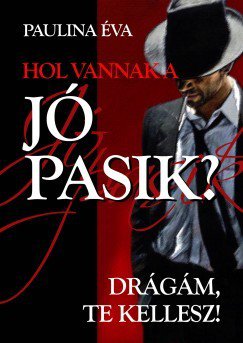 Hol vannak a jó pasik? - Fesztelen mindennapok -  - 