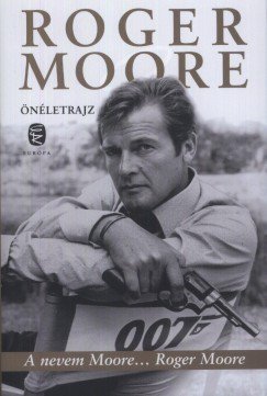 A nevem Moore. Roger Moore. - Fesztelen mindennapok -  - film, könyvajánló, Roger Moore, 