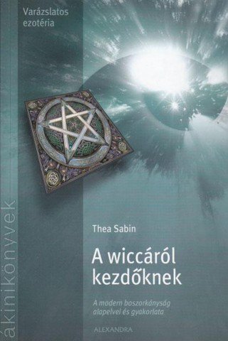Ajándéktipp: A wiccáról kezdőknek - Fesztelen mindennapok -  - ajándék, boszorkányság, érdekesség, könyv, kultúra, olvasmány, 