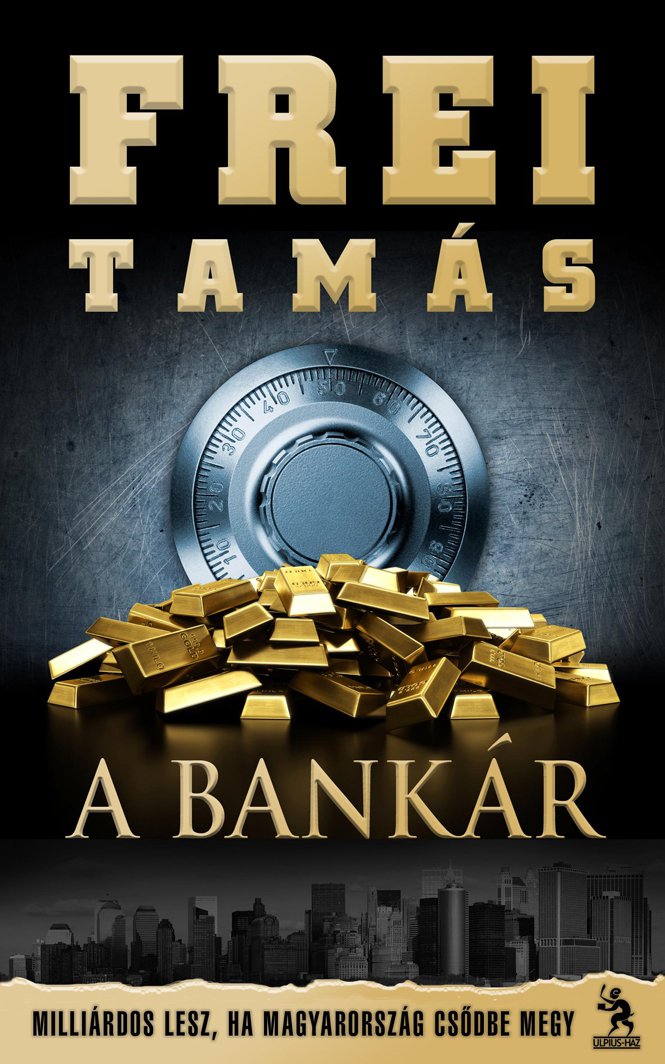Frei Tamás: A bankár - Fesztelen mindennapok -  - ajándék, Frei Tamás, könyv, kultúra, regény, 