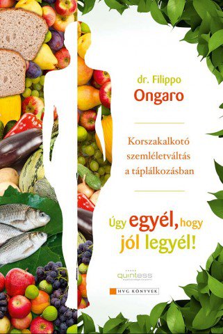 Enni csakis a génjeinknek megfelelően! - Fesztelen mindennapok -  - ajánló, Bokros László, Enni csakis a génjeinknek megfelelően!, Filippo Ongaro, hogy jól legyél, HVG könyvek, könyv, Úgy egyél, 
