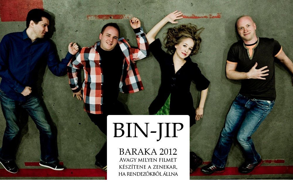 Mi az a Bin-Jip? - Interjúk -  - ++Gy%C3%A9m%C3%A1nt+B%C3%A1lint, ++Harcsa+Veronika, ++Kaltenecker+Zsolt, ++zene, +Andrew+J, Bin-Jip, 