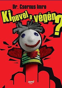 Dr. Csernus Imre: Ki nevel a végén? - Fesztelen mindennapok -  - ajánló, Csernus, Dr. Csernus Imre, Ki nevel a végén?, könyv, 