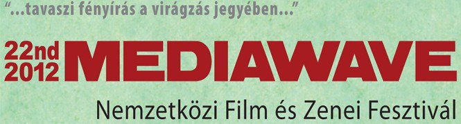 22. MEDIAWAVE Nemzetközi Film és Zenei Fesztivál - STYLELIFE - Fesztelen mindennapok - Filmfesztivál, Mediawave, 