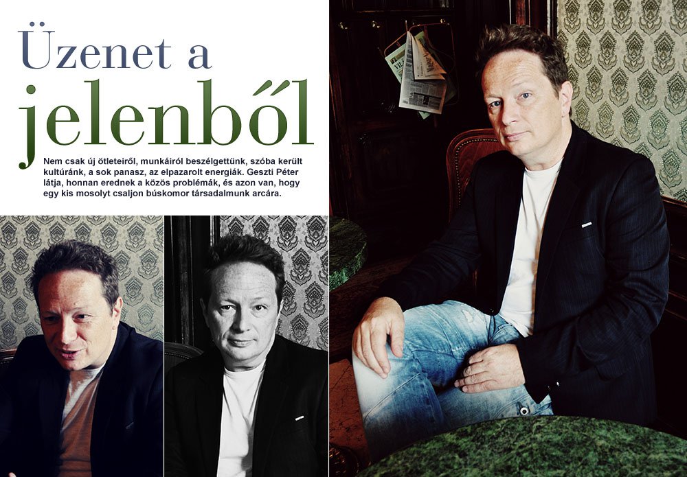 Üzenet a jelenből - Interjú Geszti Péterrel - Interjúk -  - +Geszti+P%C3%A9ter, interj%C3%BA, 