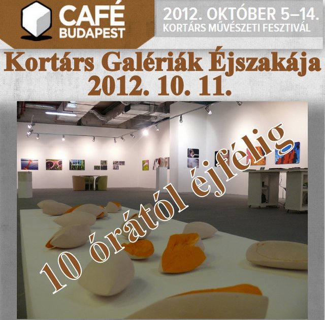 Cseppet sem lesz átlagos a holnap éjszaka - STYLELIFE - Fesztelen mindennapok - +Caf%C3%A9+Budapest+Kort%C3%A1rs+M%C5%B1v%C3%A9szeti+Fesztiv%C3%A1l, Kort%C3%A1rs+Gal%C3%A9ri%C3%A1k+%C3%89jszak%C3%A1ja, 