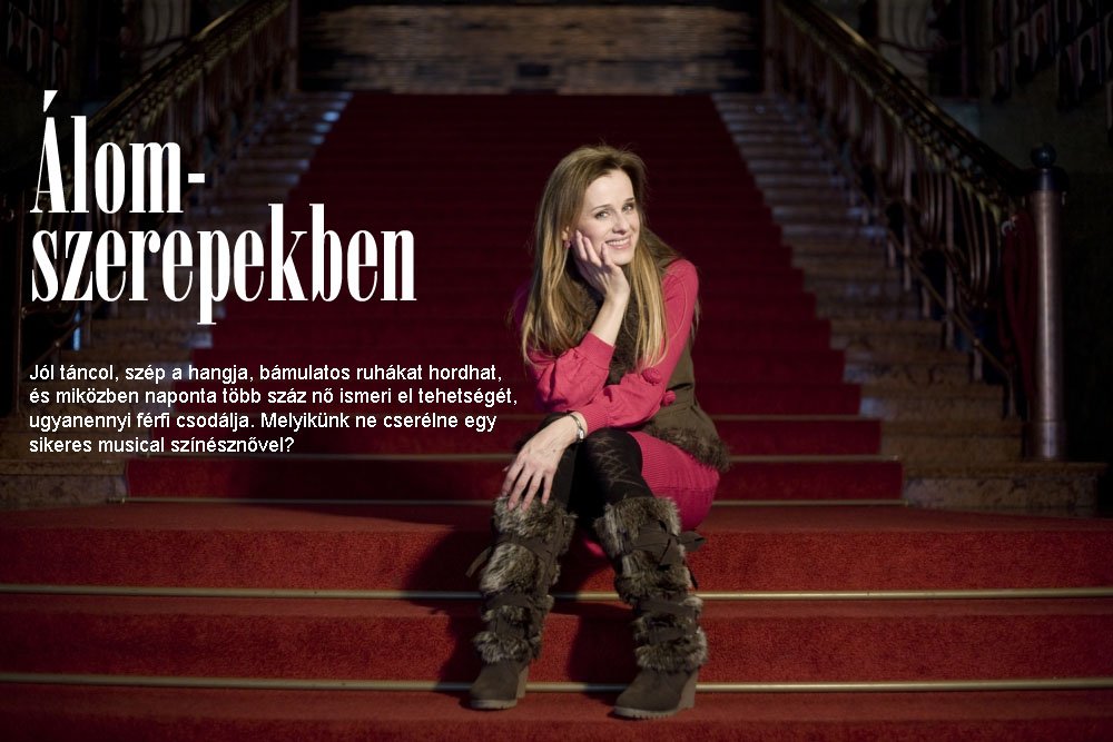 Álomszerepekben - Interjúk -  - anna karenina, interjú, mahó andrea, mary poppins, operaház fantomja, 