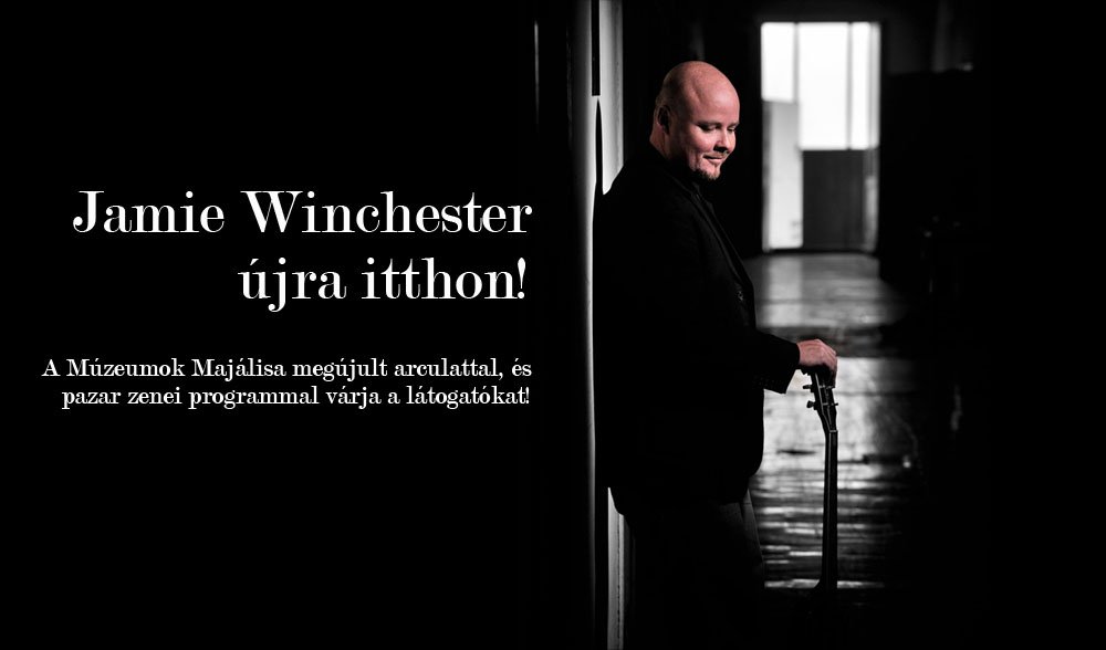 Jamie Winchester  újra itthon! - Interjúk -  - jamie winchester, Múzeumok majálisa, 
