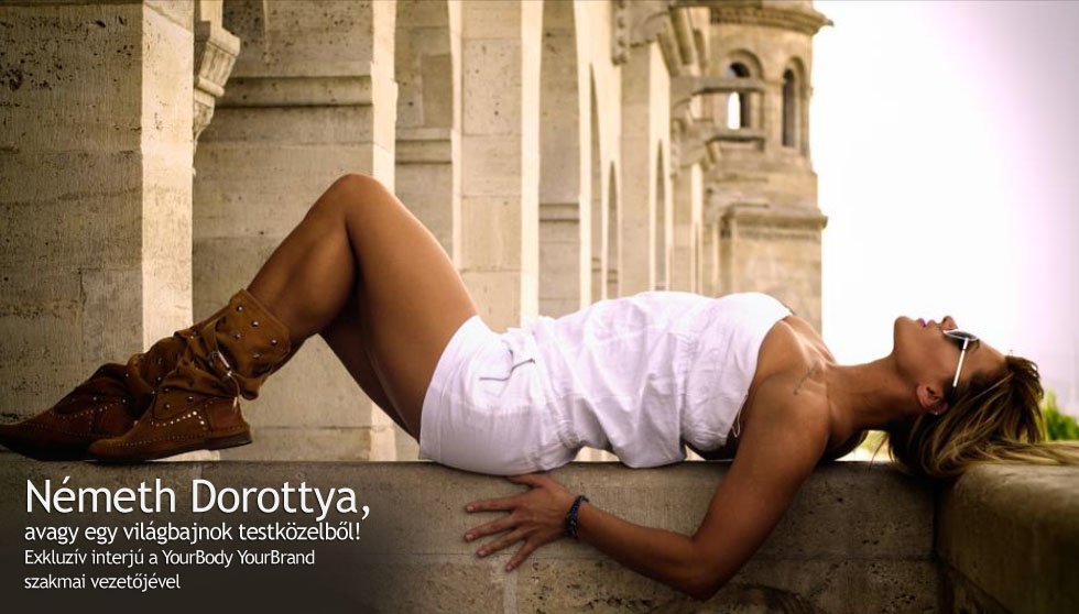 Németh Dorottya, avagy egy világbajnok testközelből! - Interjúk -  - fitness, interjú, Németh Dorottya, 