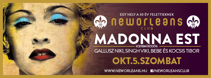 Madonna-est Pesten? - STYLENEWS - Rendezvények - Madonna-est, New Orleans Club, 