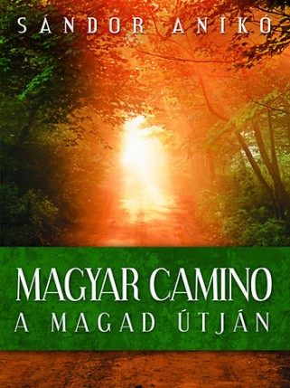 Sándor Anikó exkluzív - Interjúk -  - interjú, Magyar Camino, Sándor Anikó, 