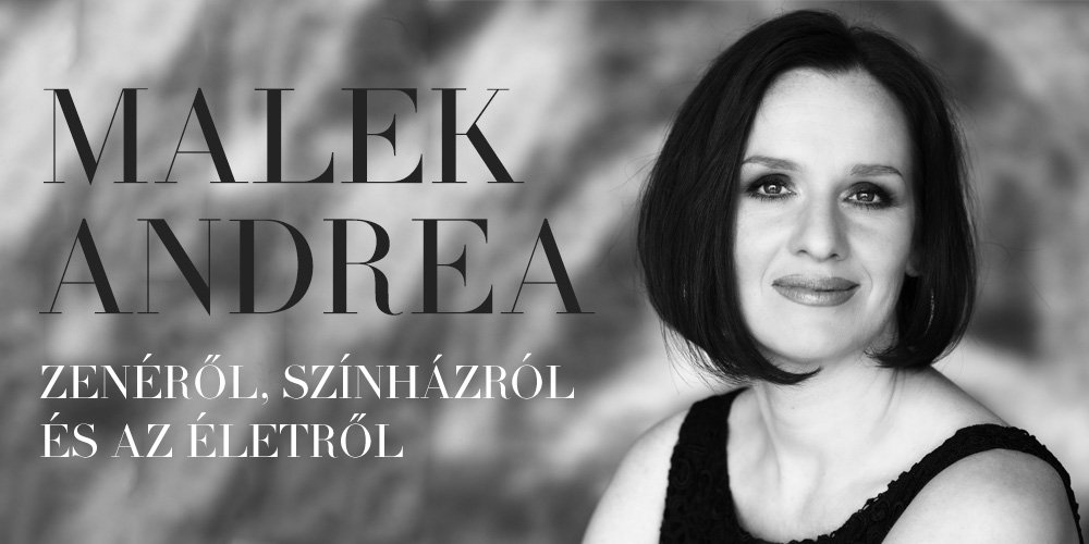 Malek Andrea zenéről, színházról és az életről - Interjúk -  - interjú, Malek Andrea, 