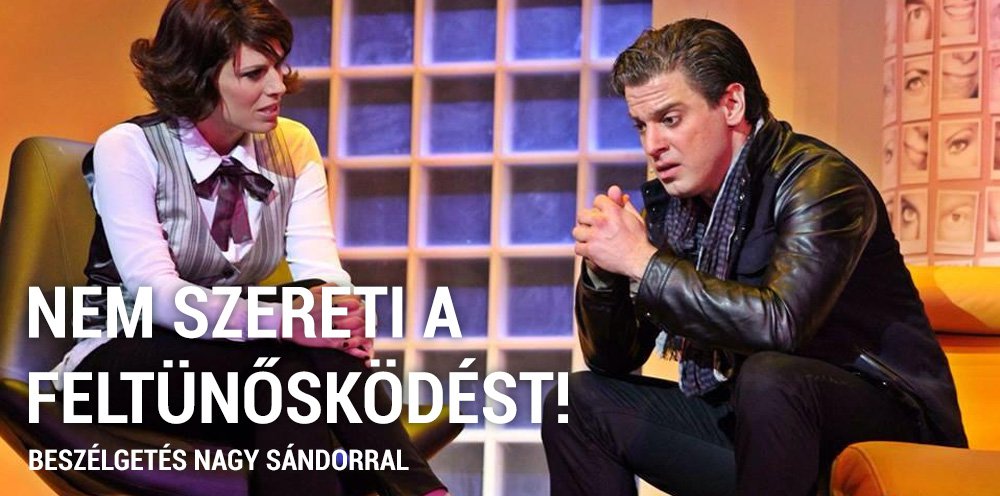 Nem szereti a feltünősködést! - Beszélgetés Nagy Sándorral - Interjúk - Kultúr-kitérő - 