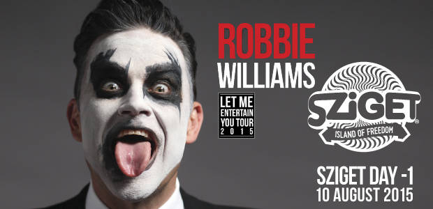 Breaking: Robbie Williams a Szigeten - Rendezvények - Kultúr-kitérő - koncert, programok, rendezvény, robbie willams, sziget, sziget 2015, sziget fesztivál, sziget köztársaság, 