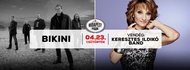 Keresztes Ildikó és Bikini a Budapest Parkban - Rendezvények - Kultúr-kitérő - bikini, budapest park, keresztes ildikó, koncert, rendezvény, rock and roll, 