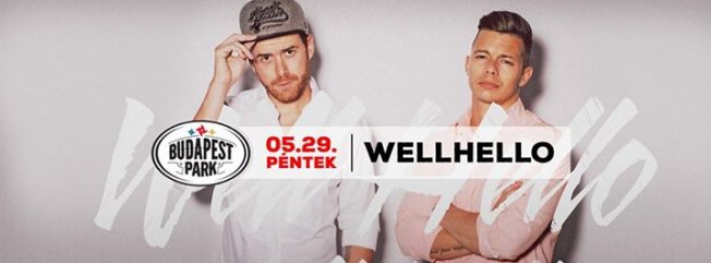 Wellhello a Budapest Parkban - STYLENEWS - Rendezvények - budapest park, koncert, program, rendezvény, wellhello, zene, 