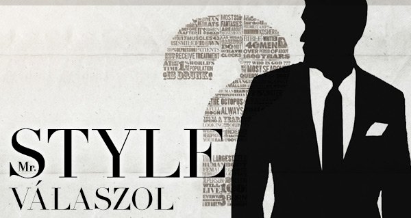 Mr. Style válaszol - KERESD A NŐT  - Lélekhangok - férfiak, kérdések, mr. style, nők, párkapcsolat, szerelem, viszony, 
